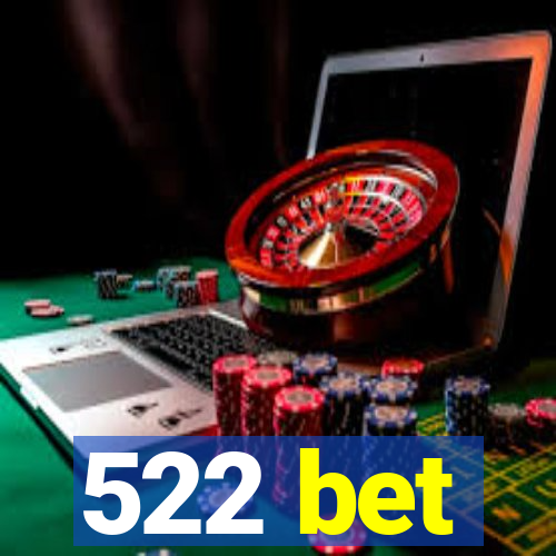 522 bet